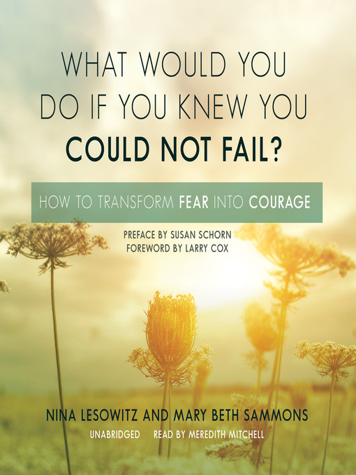 Title details for What Would You Do If You Knew You Could Not Fail? by Nina Lesowitz - Wait list